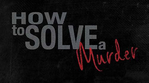 How To Solve a Murder