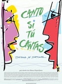Canto Si Tú Cantas, Τραγουδώ Αν Τραγουδάς